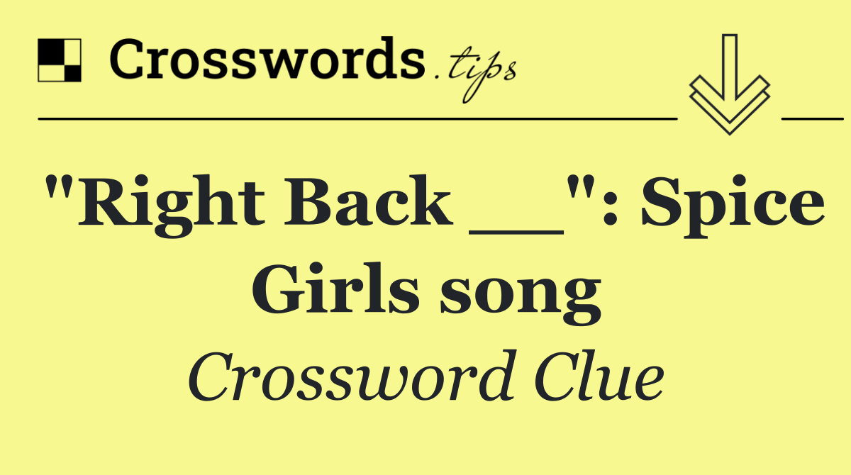 "Right Back __": Spice Girls song