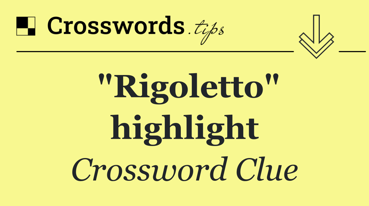 "Rigoletto" highlight