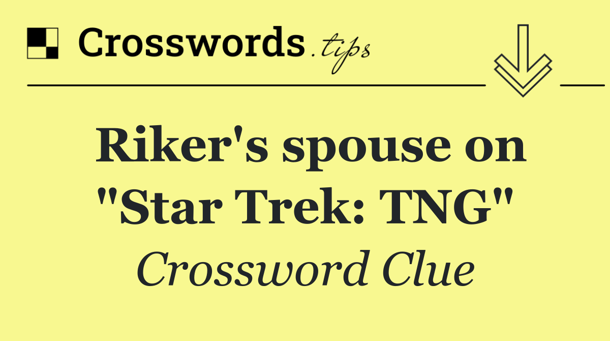 Riker's spouse on "Star Trek: TNG"