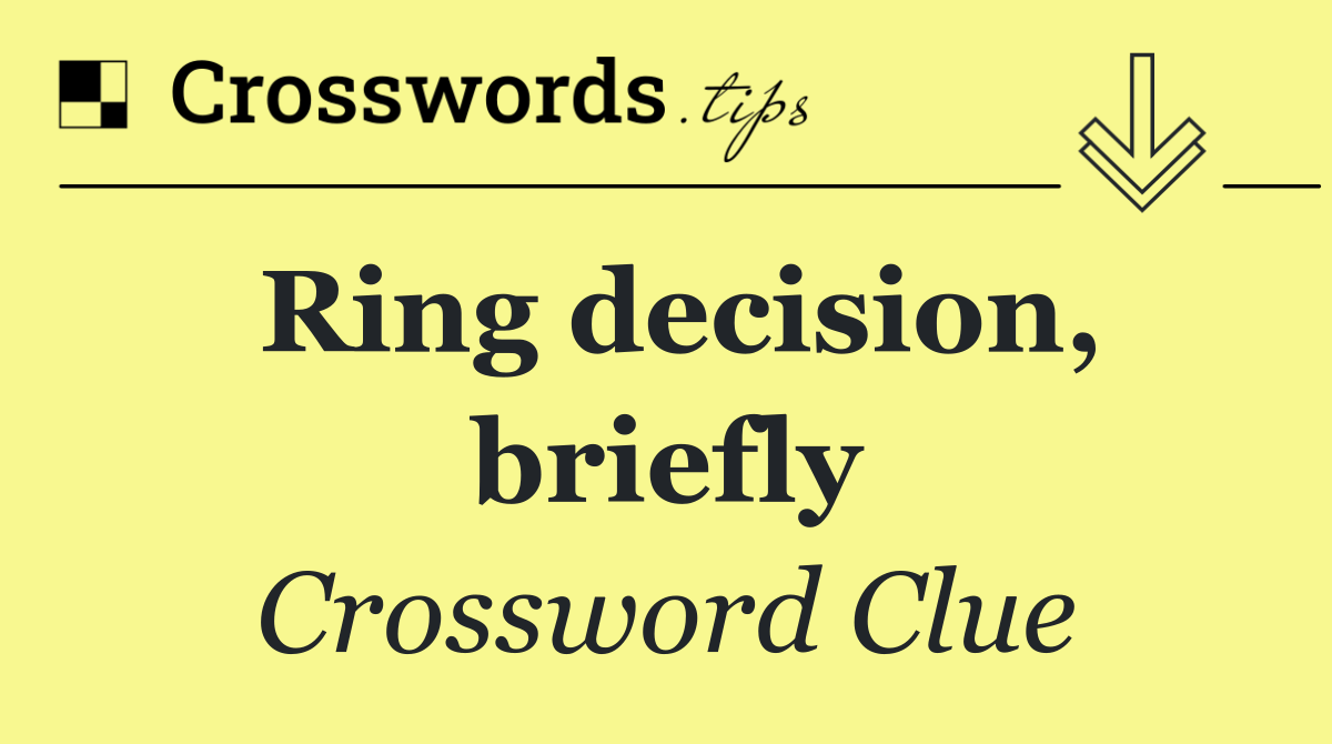 Ring decision, briefly