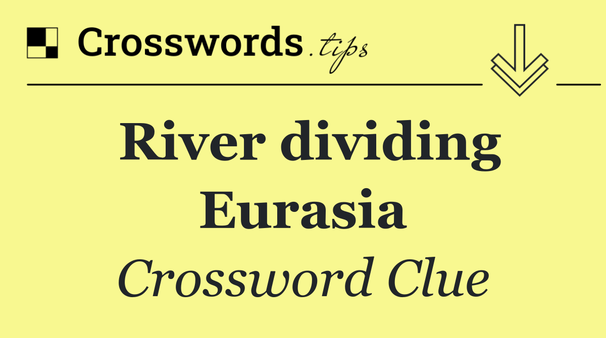 River dividing Eurasia