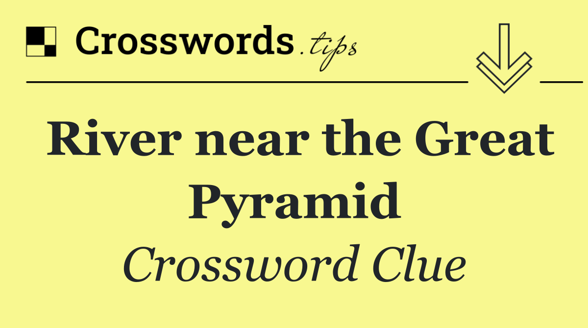 River near the Great Pyramid