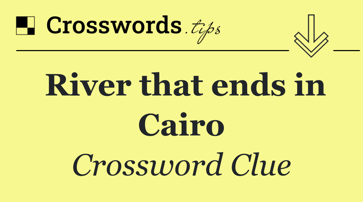 River that ends in Cairo