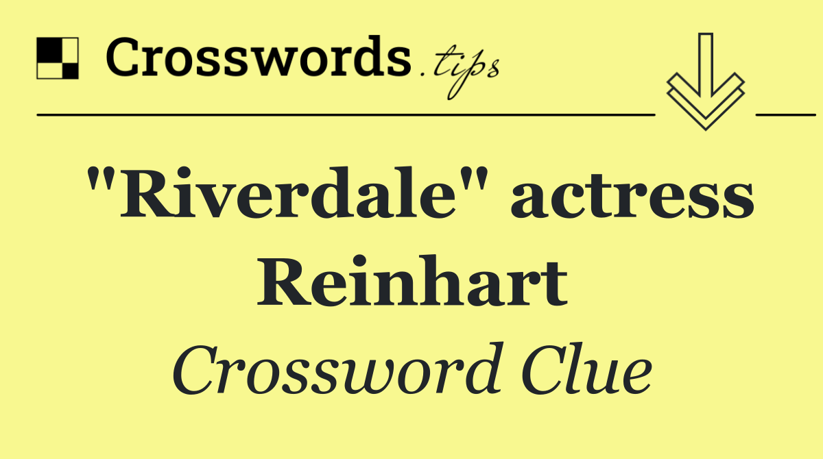 "Riverdale" actress Reinhart