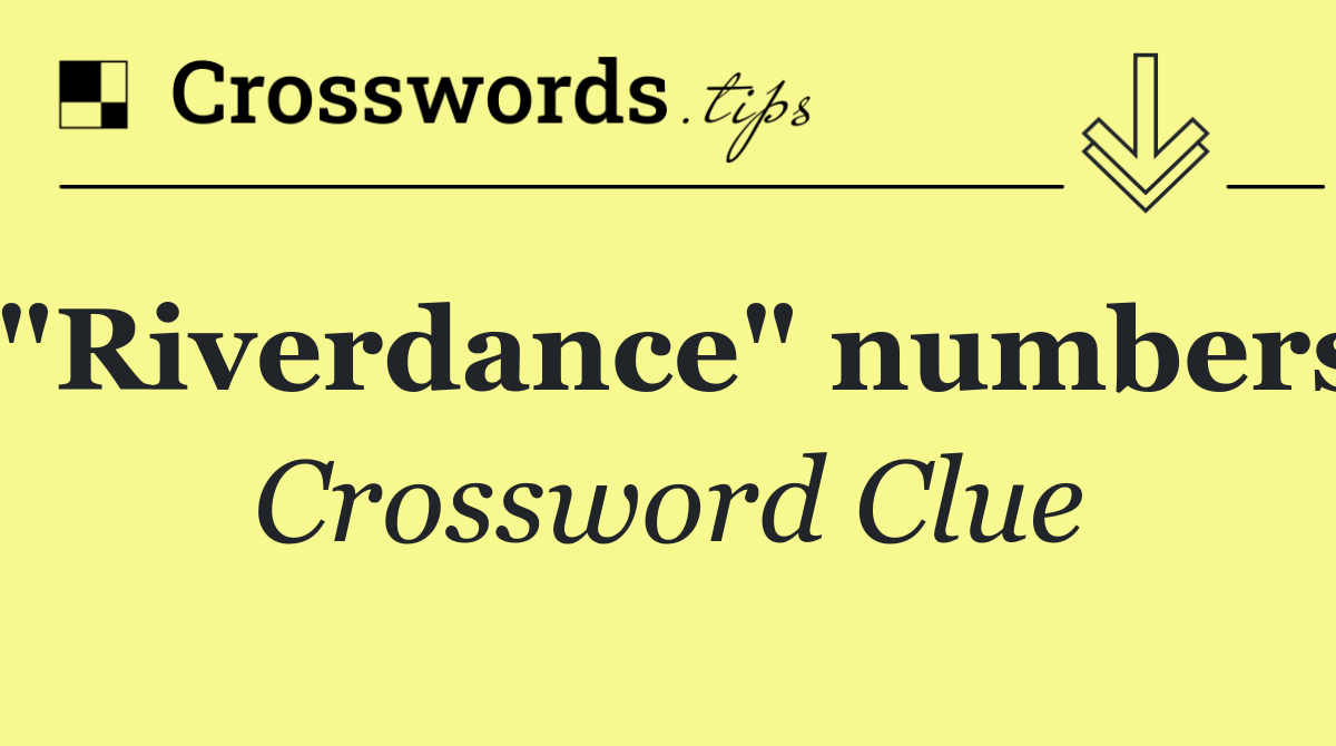 "Riverdance" numbers