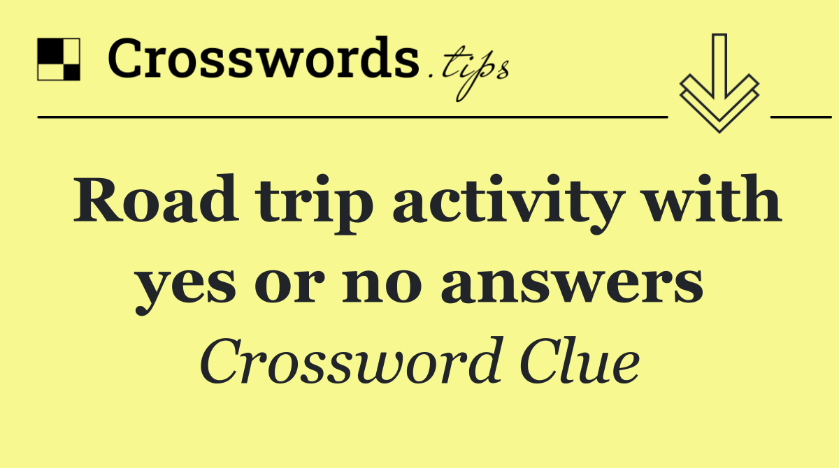 Road trip activity with yes or no answers