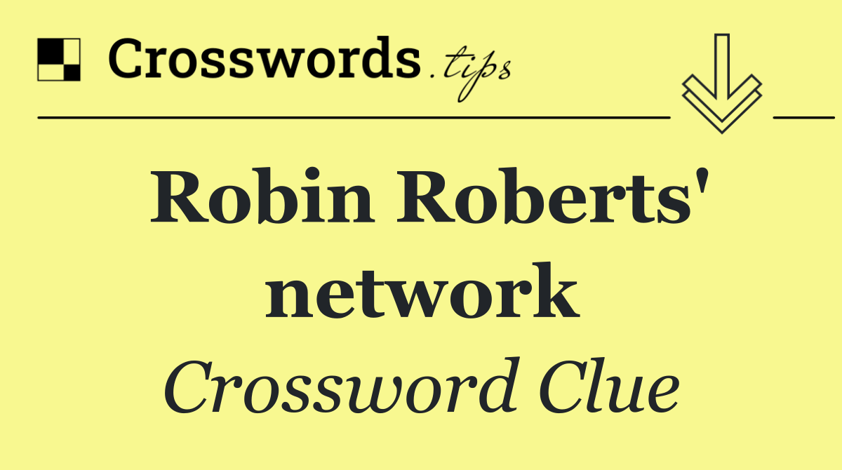 Robin Roberts' network