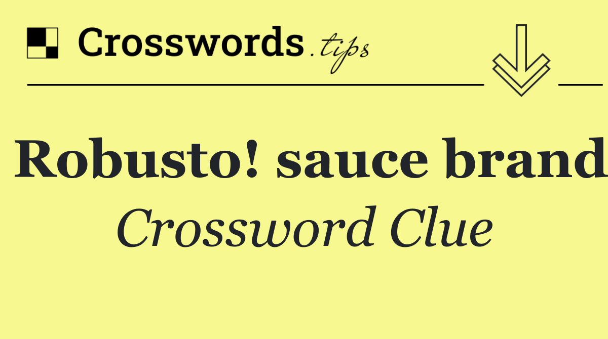 Robusto! sauce brand