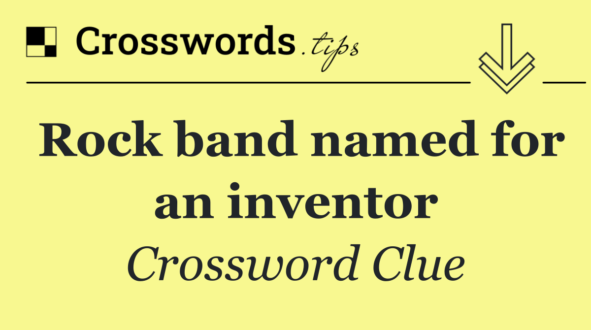 Rock band named for an inventor