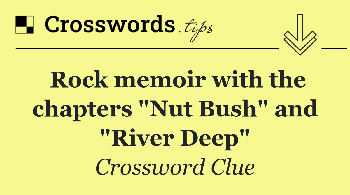 Rock memoir with the chapters "Nut Bush" and "River Deep"