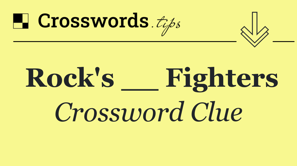 Rock's __ Fighters