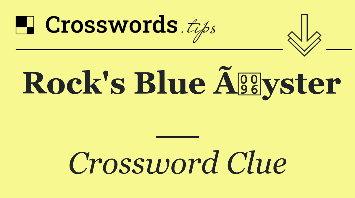 Rock's Blue Ãyster __