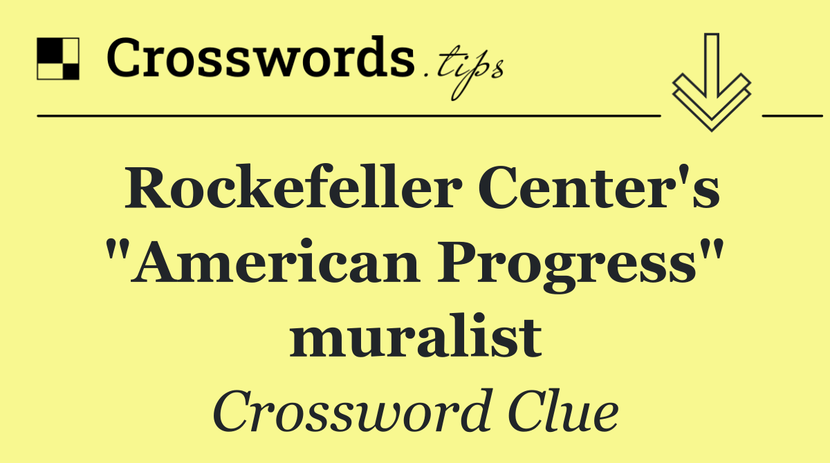 Rockefeller Center's "American Progress" muralist