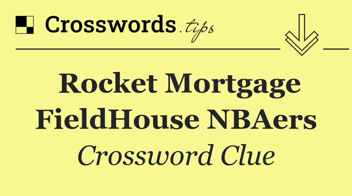 Rocket Mortgage FieldHouse NBAers