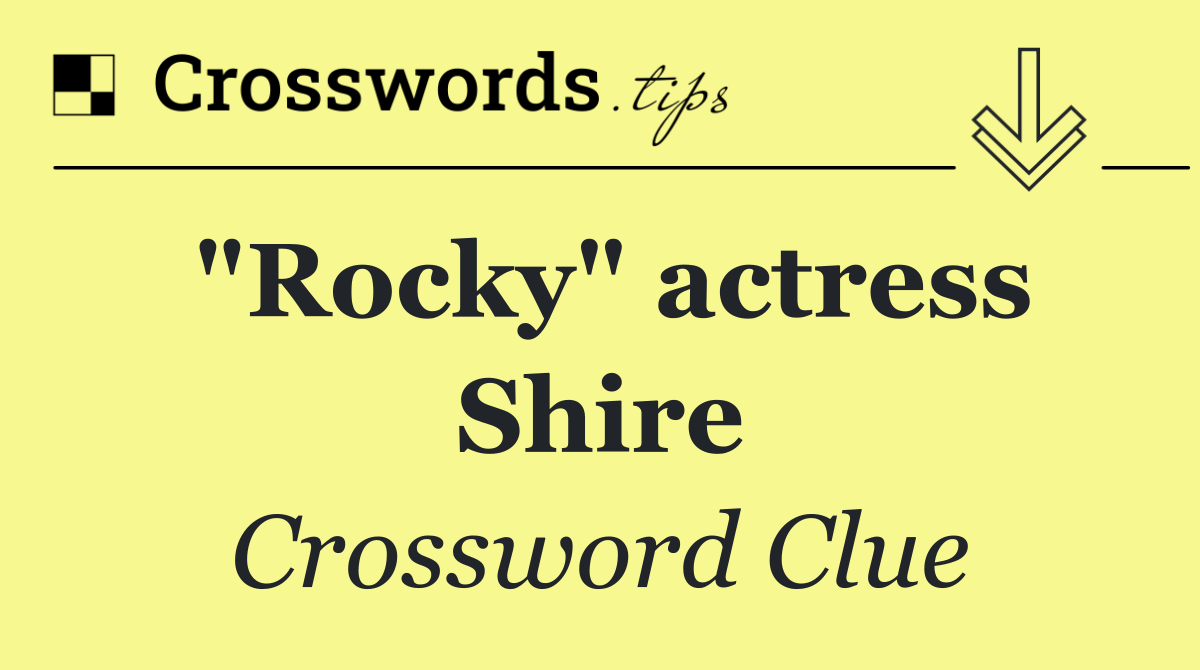 "Rocky" actress Shire