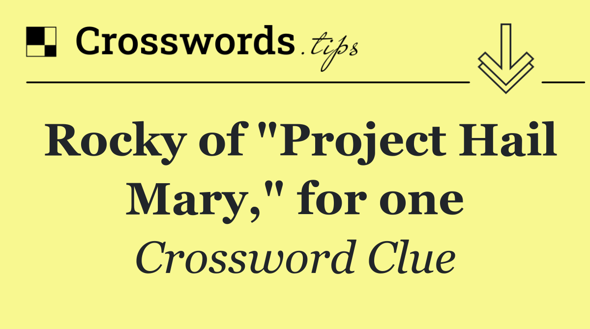 Rocky of "Project Hail Mary," for one
