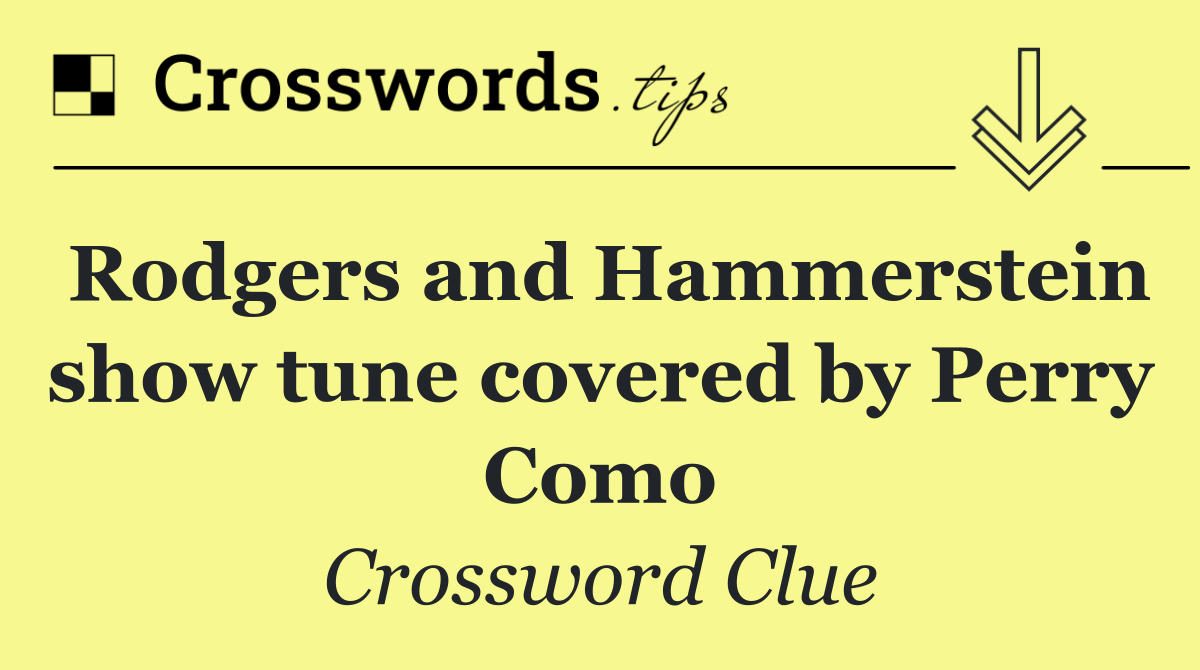 Rodgers and Hammerstein show tune covered by Perry Como