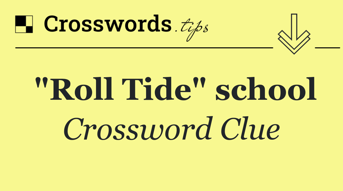 "Roll Tide" school