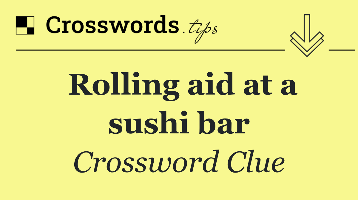 Rolling aid at a sushi bar
