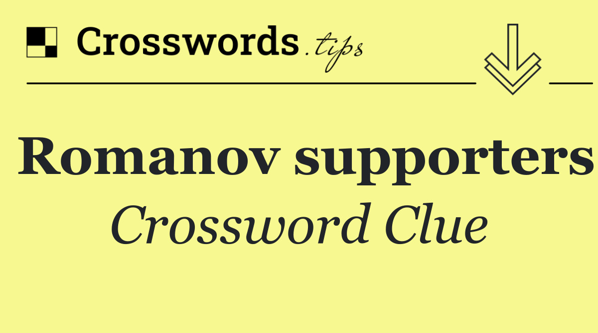 Romanov supporters