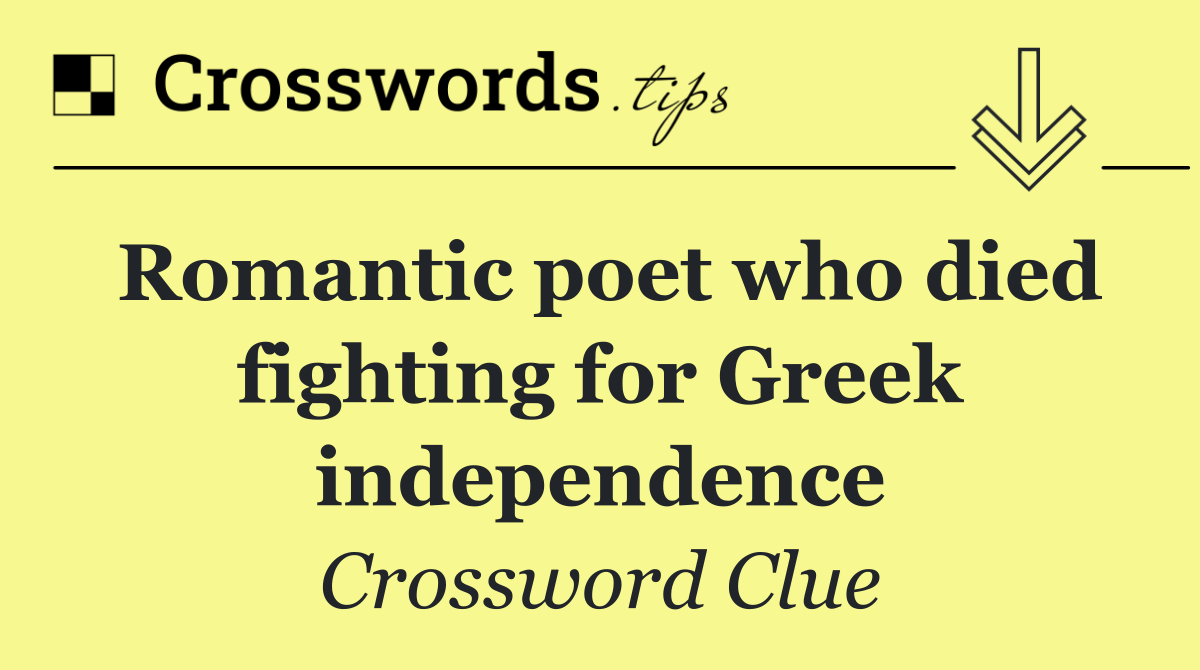 Romantic poet who died fighting for Greek independence