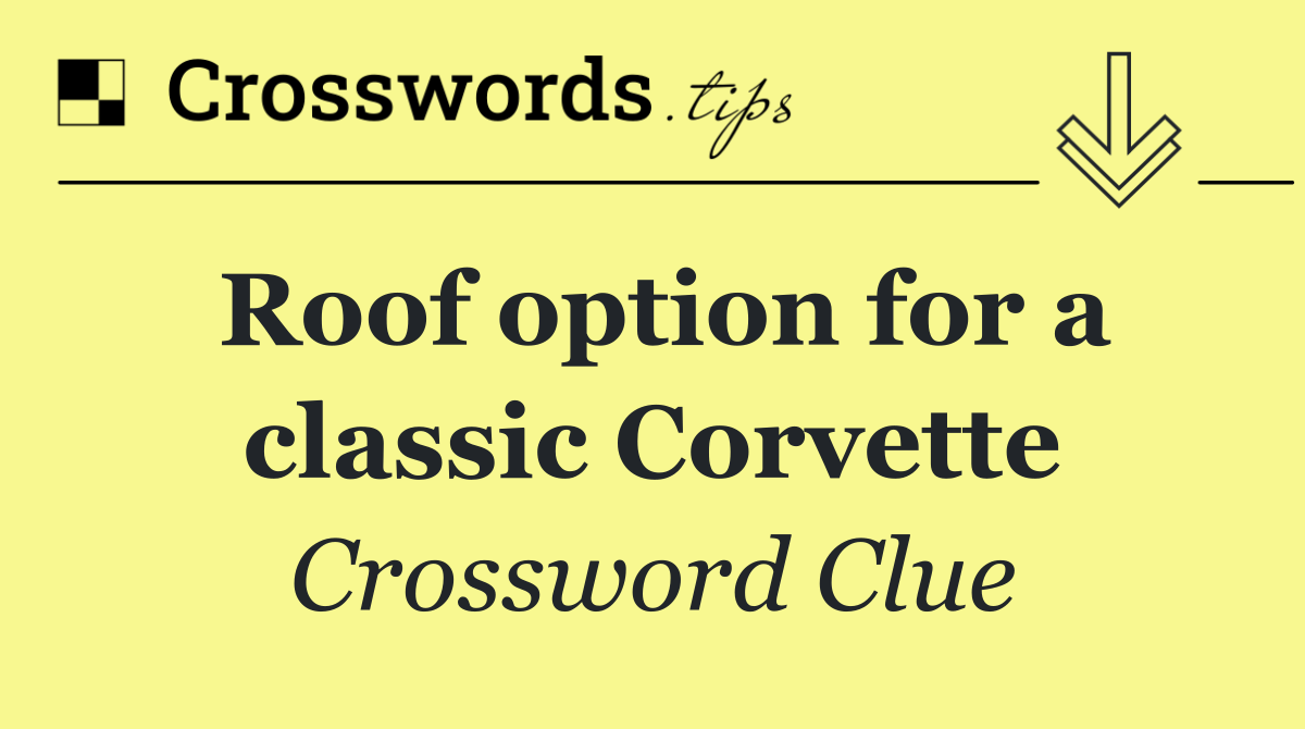 Roof option for a classic Corvette