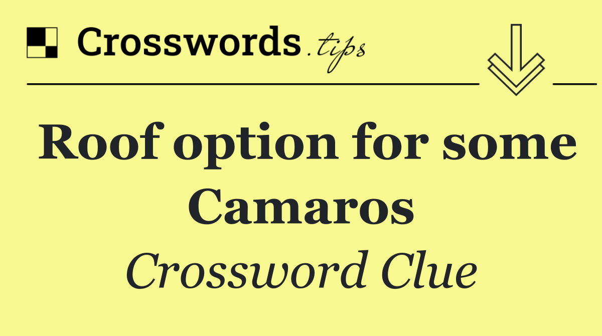 Roof option for some Camaros