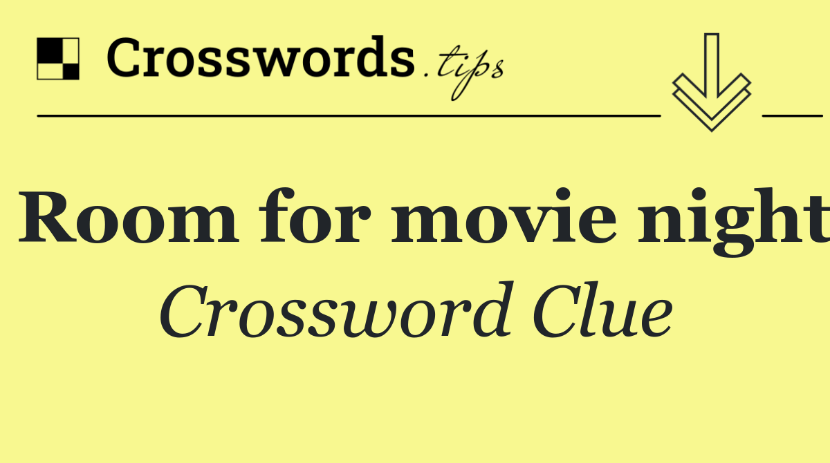 Room for movie night