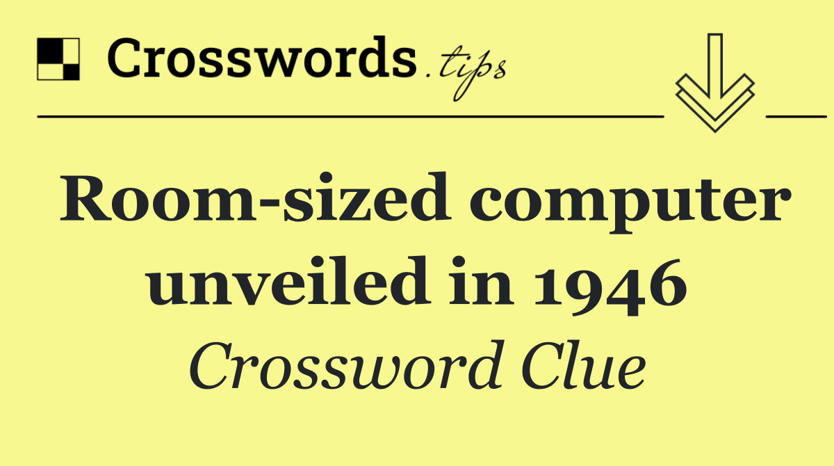 Room sized computer unveiled in 1946