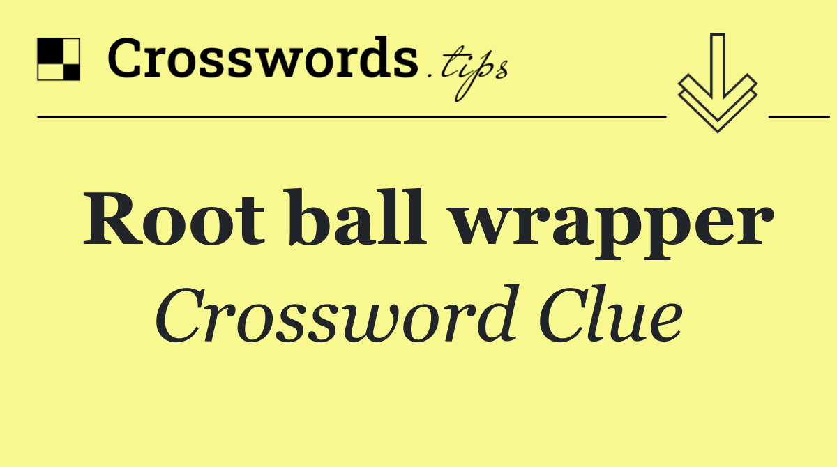 Root ball wrapper