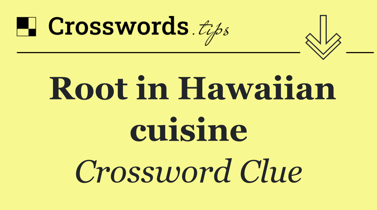 Root in Hawaiian cuisine