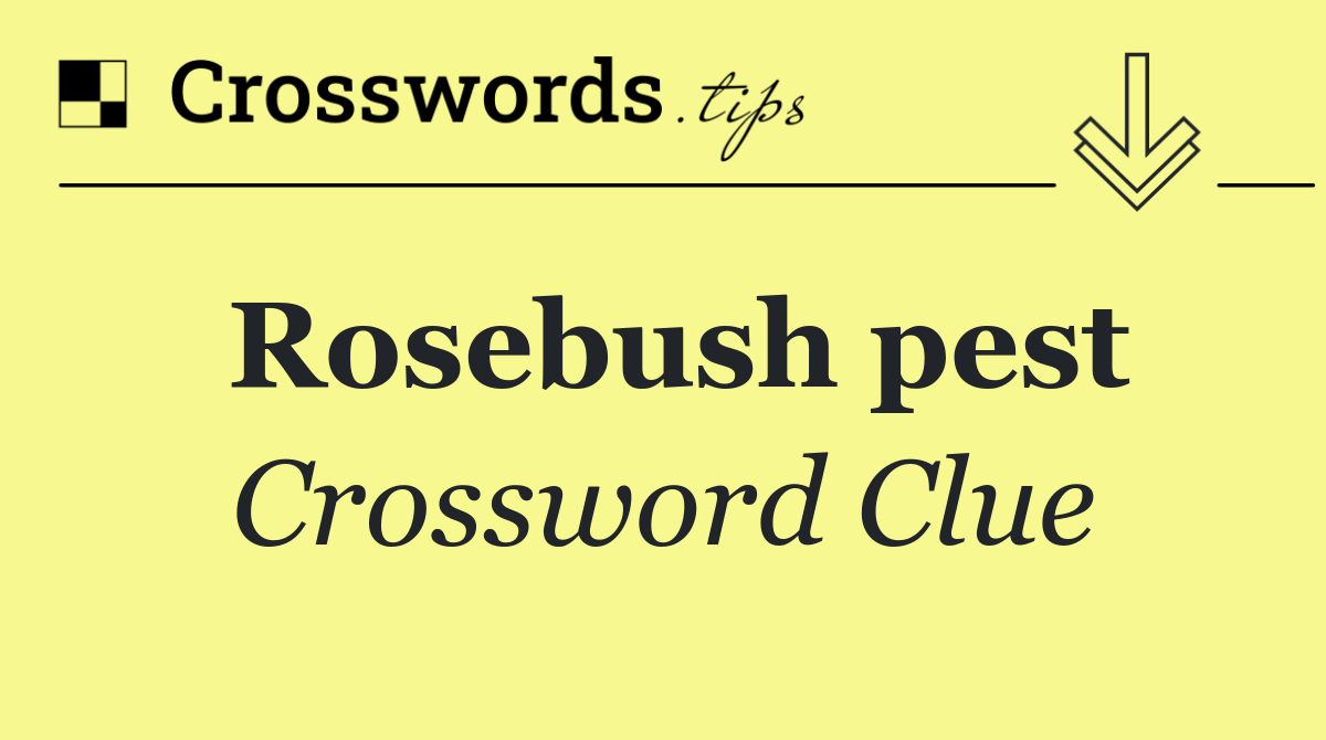 Rosebush pest