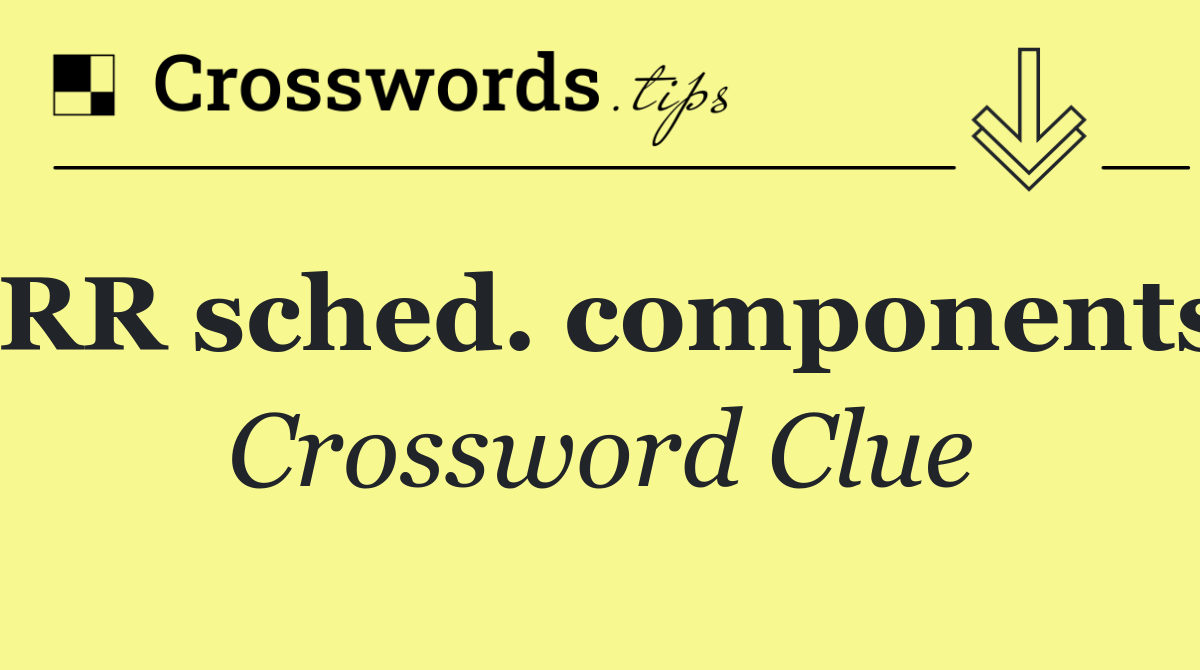 RR sched. components