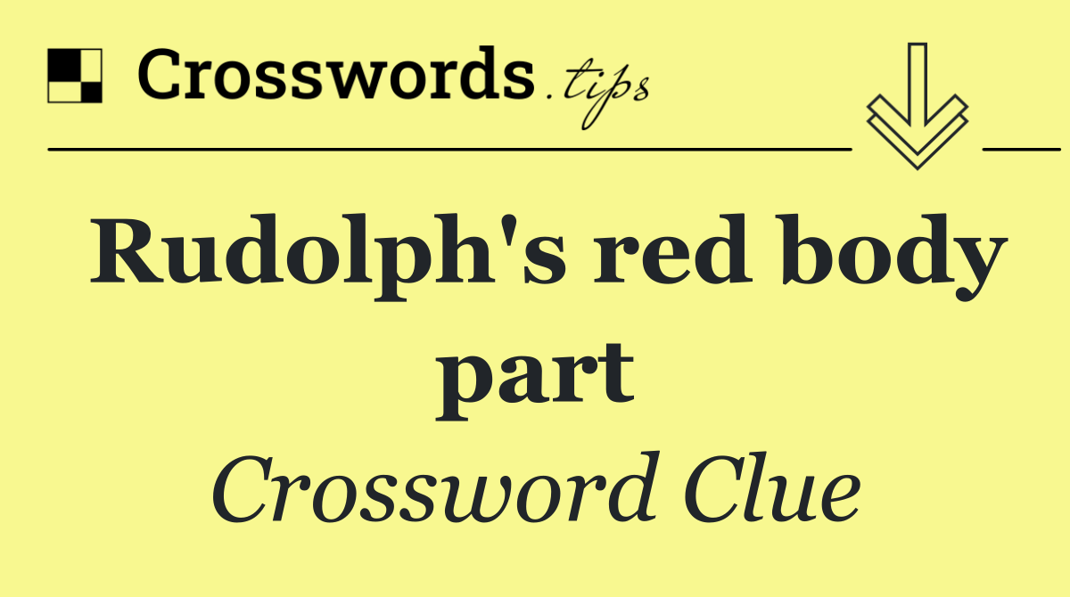 Rudolph's red body part