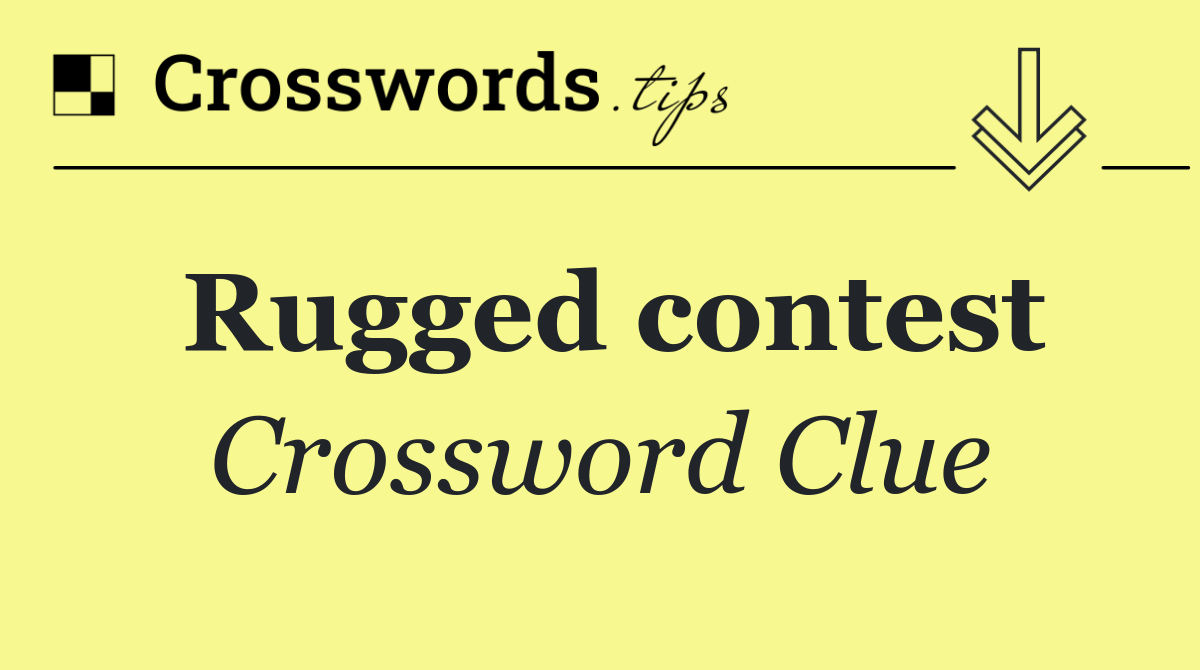 Rugged contest