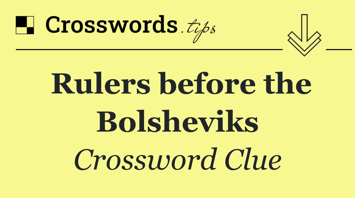 Rulers before the Bolsheviks