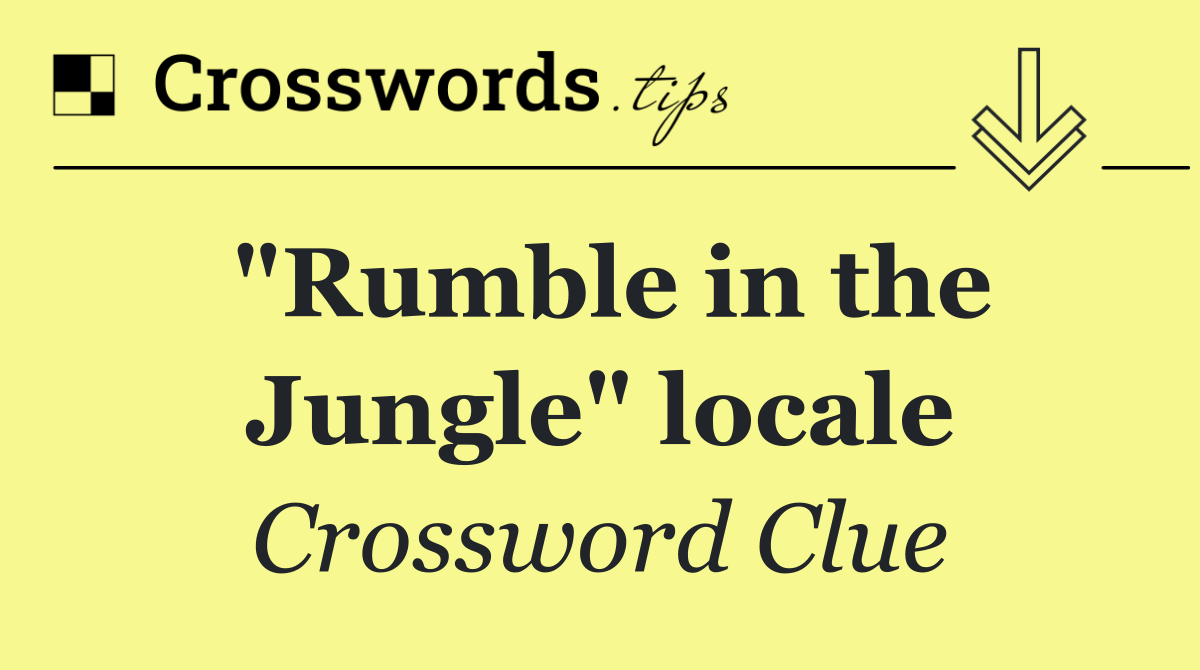 "Rumble in the Jungle" locale