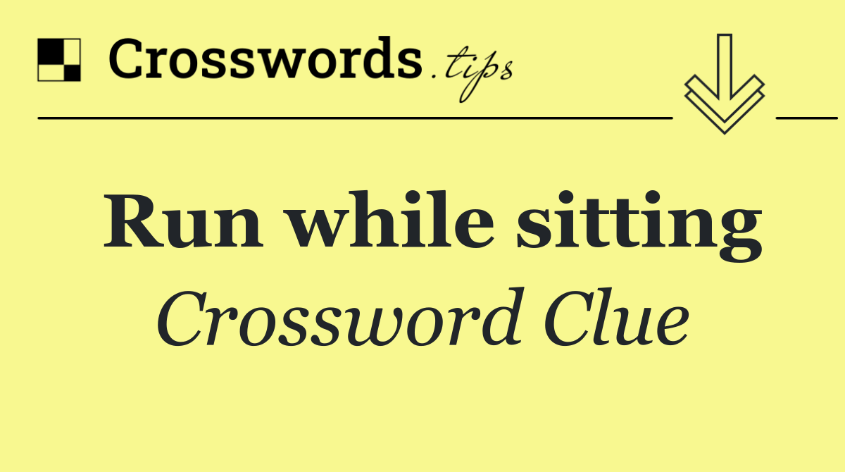 Run while sitting