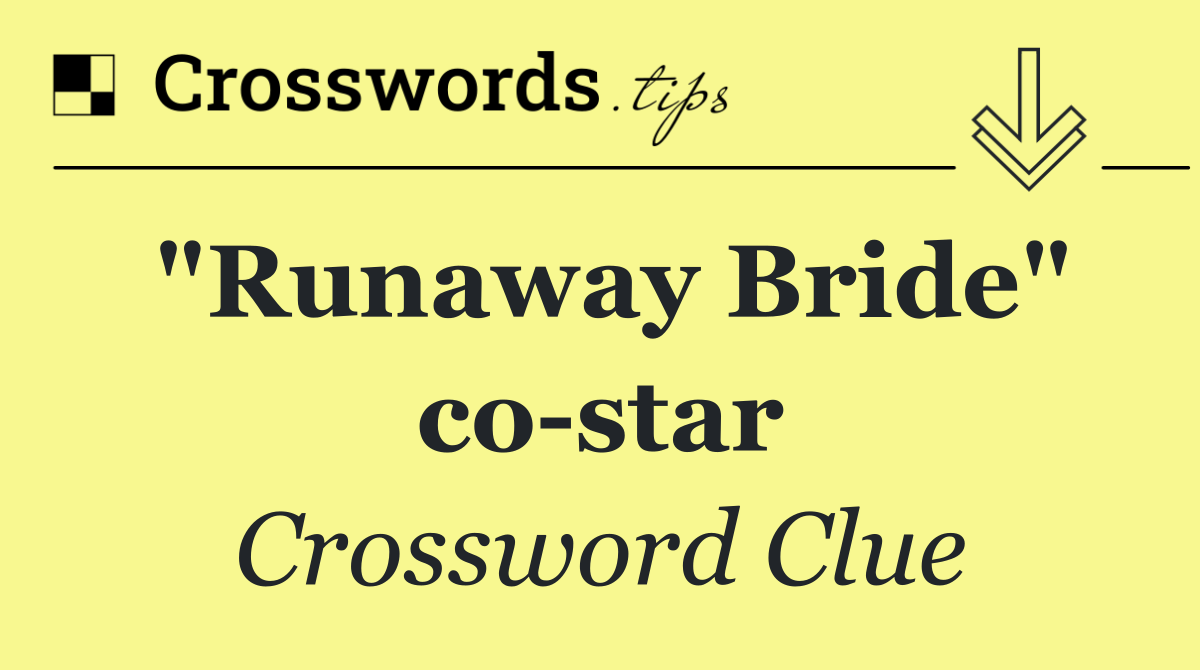 "Runaway Bride" co star