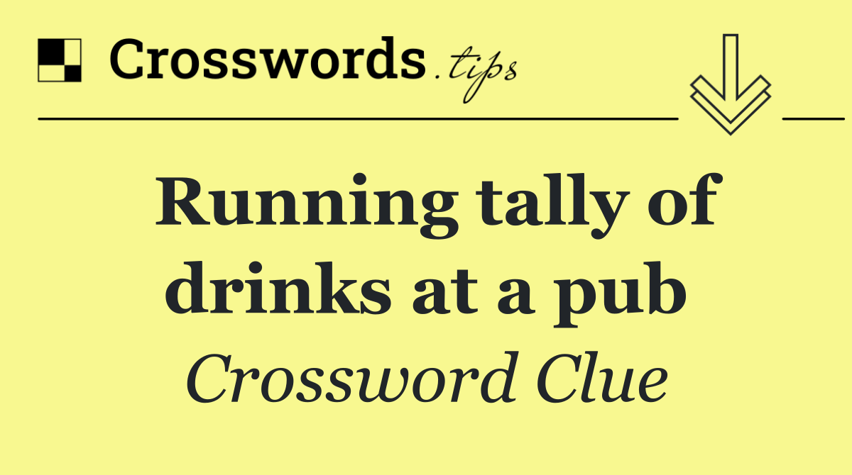 Running tally of drinks at a pub