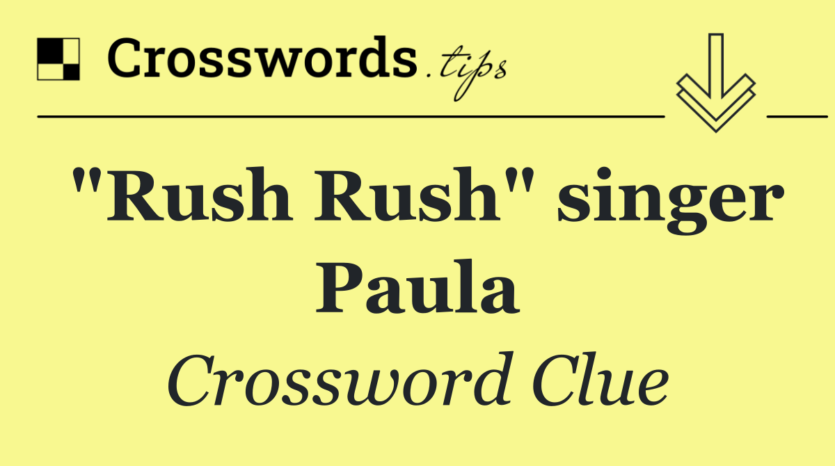 "Rush Rush" singer Paula
