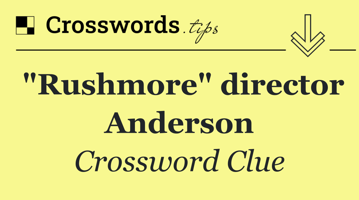 "Rushmore" director Anderson