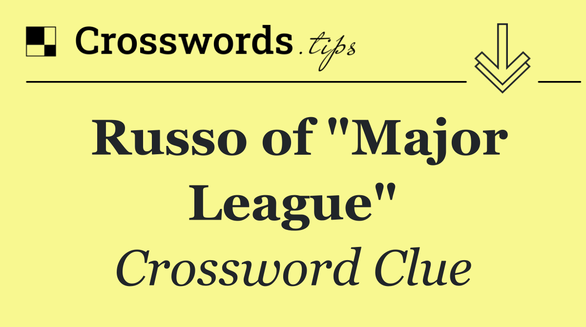 Russo of "Major League"