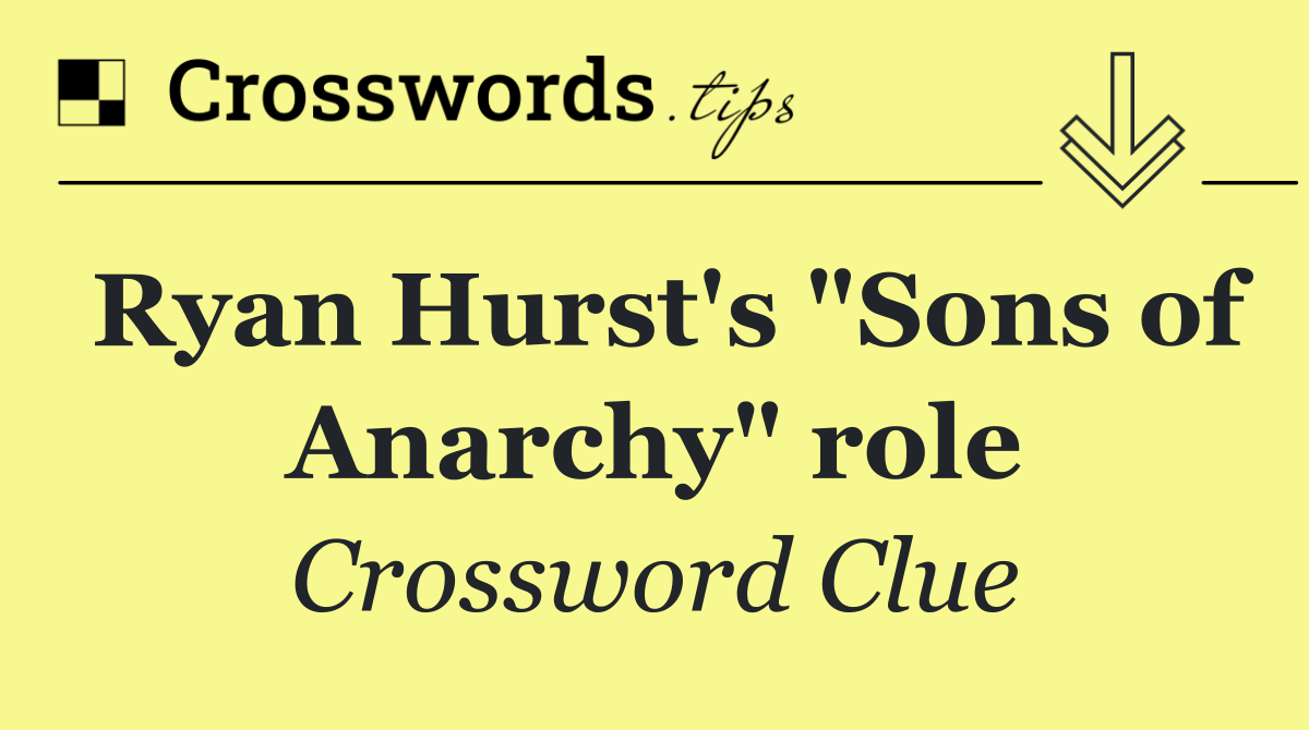 Ryan Hurst's "Sons of Anarchy" role