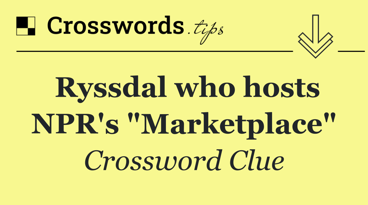 Ryssdal who hosts NPR's "Marketplace"