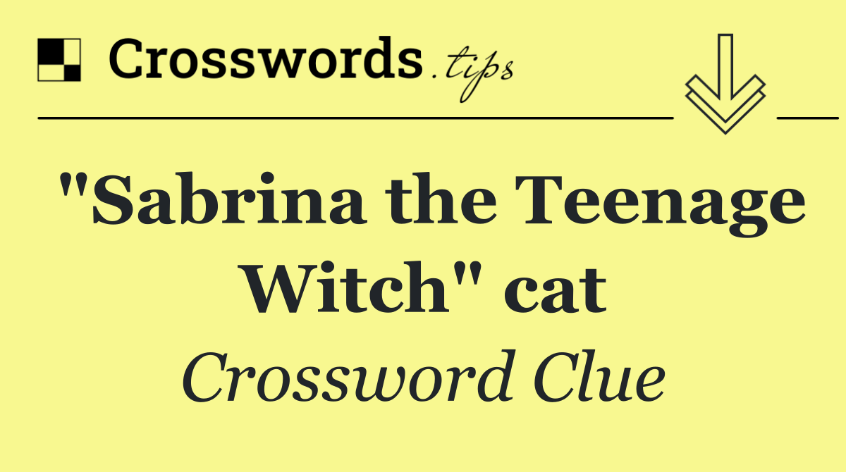 "Sabrina the Teenage Witch" cat