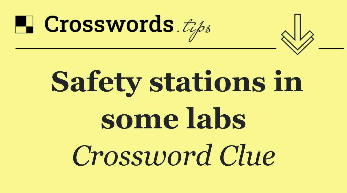 Safety stations in some labs