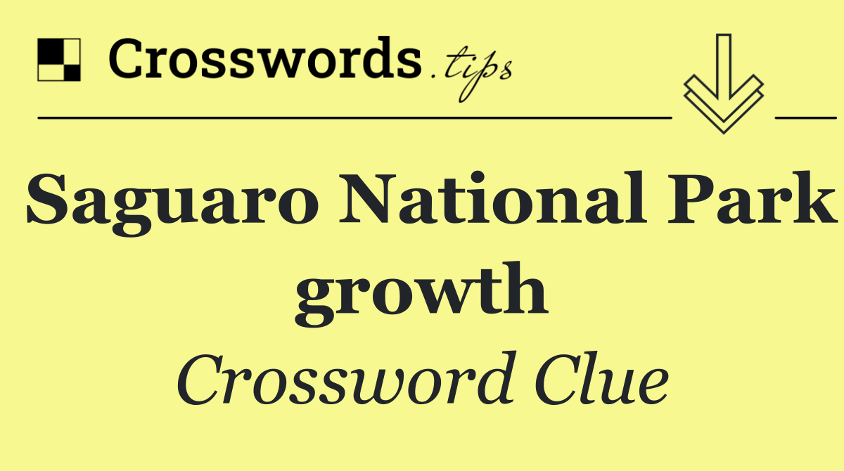 Saguaro National Park growth