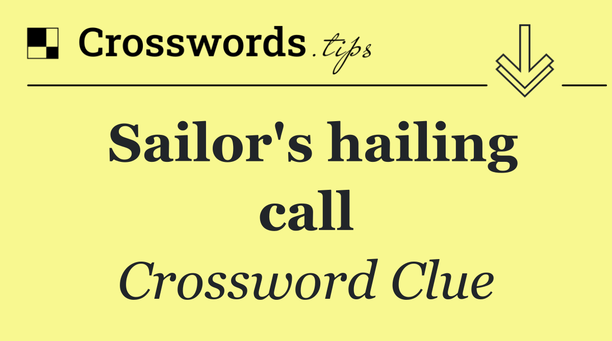Sailor's hailing call