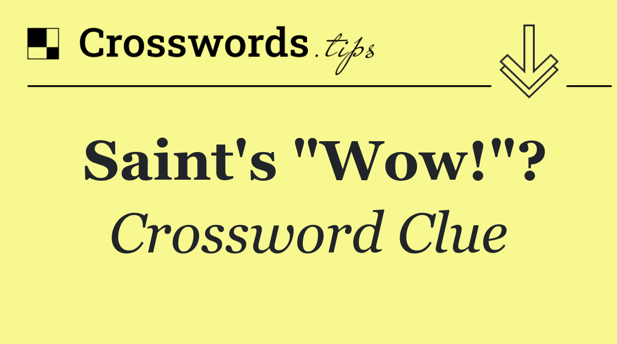 Saint's "Wow!"?